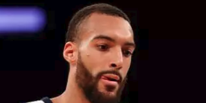 戈贝尔感染新型冠状病毒 检测呈阳性