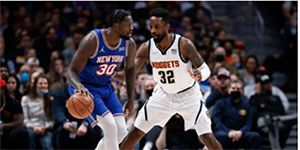 2022年2月9日NBA常规赛尼克斯VS掘金  尼克斯惨遭四连败